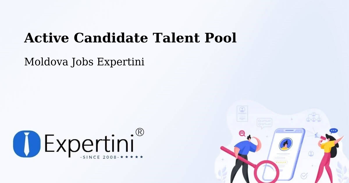 Active Candidate Talent Pool – Moldova - Moldova Jobs Expertini
