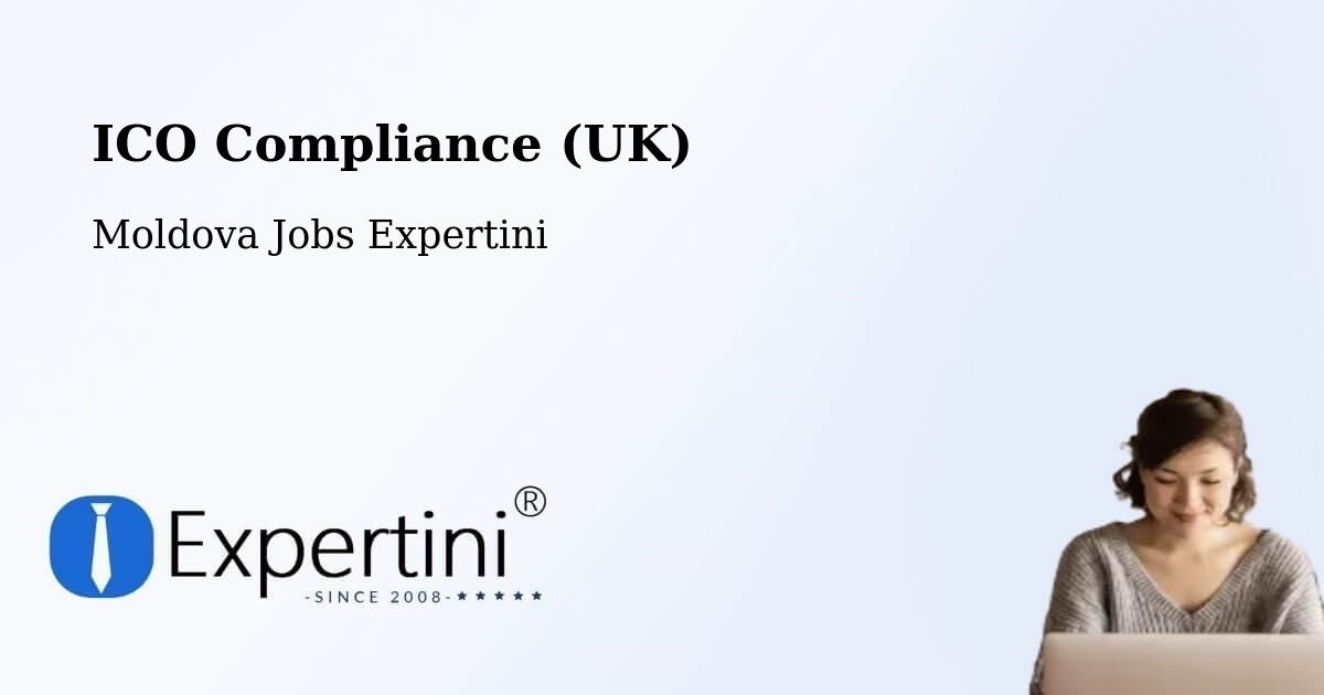 UK Data Protection & ICO Compliance – Moldova - Moldova Jobs Expertini