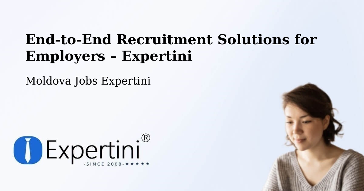Recruitment Solutions for Employers – Moldova - Moldova Jobs Expertini