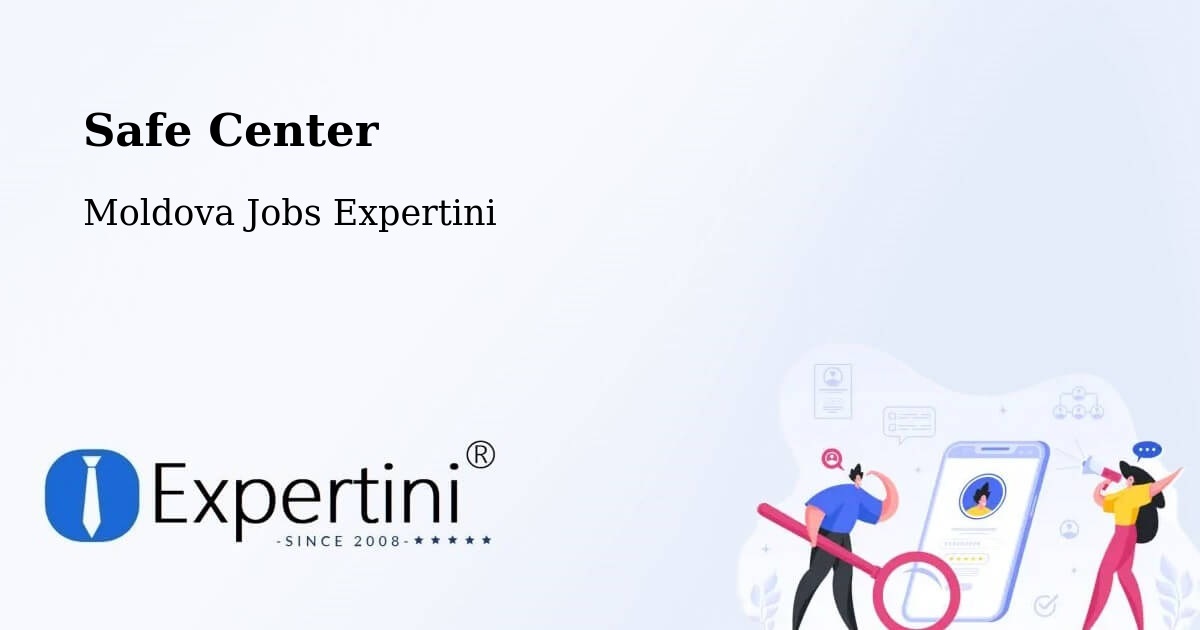 Safety Center – Moldova - Moldova Jobs Expertini
