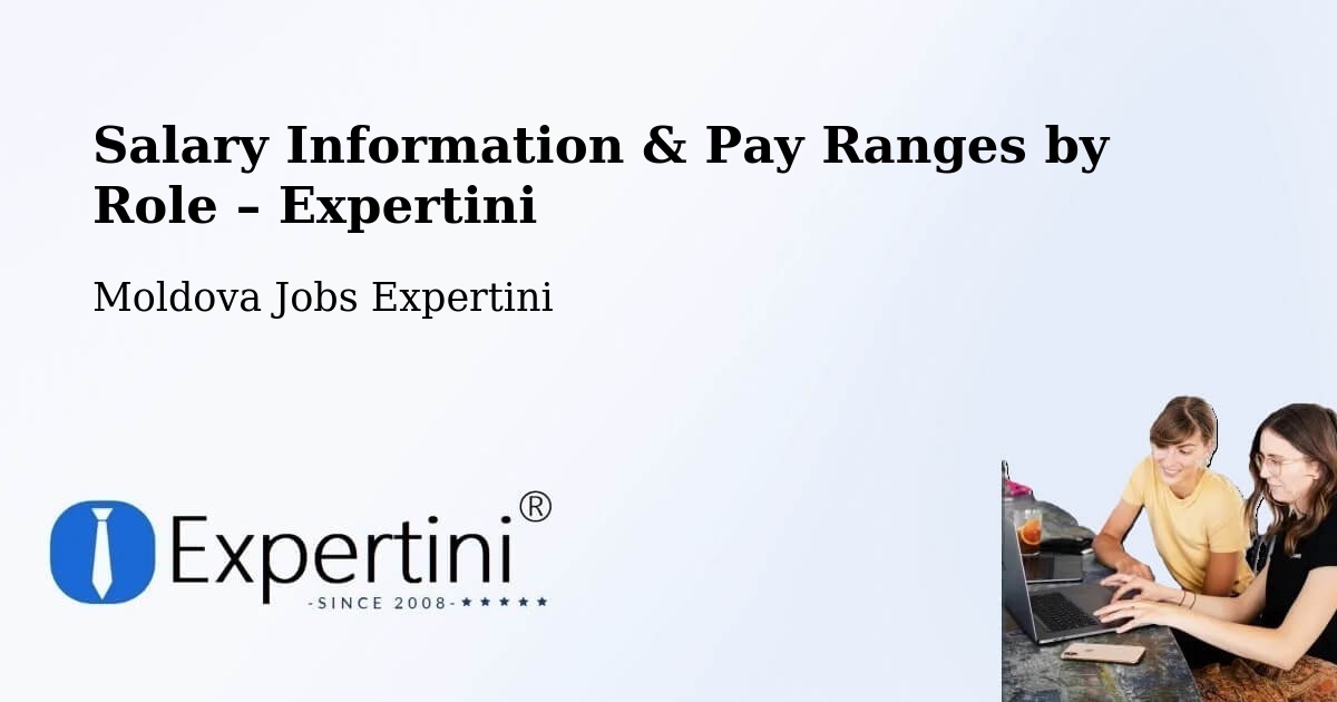 Salary Information & Pay Ranges – Moldova - Moldova Jobs Expertini